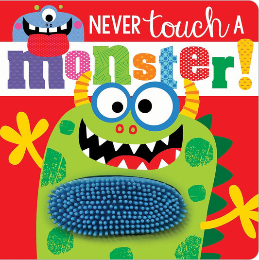 Never Touch a Monster!: Touch and Feel Board Book