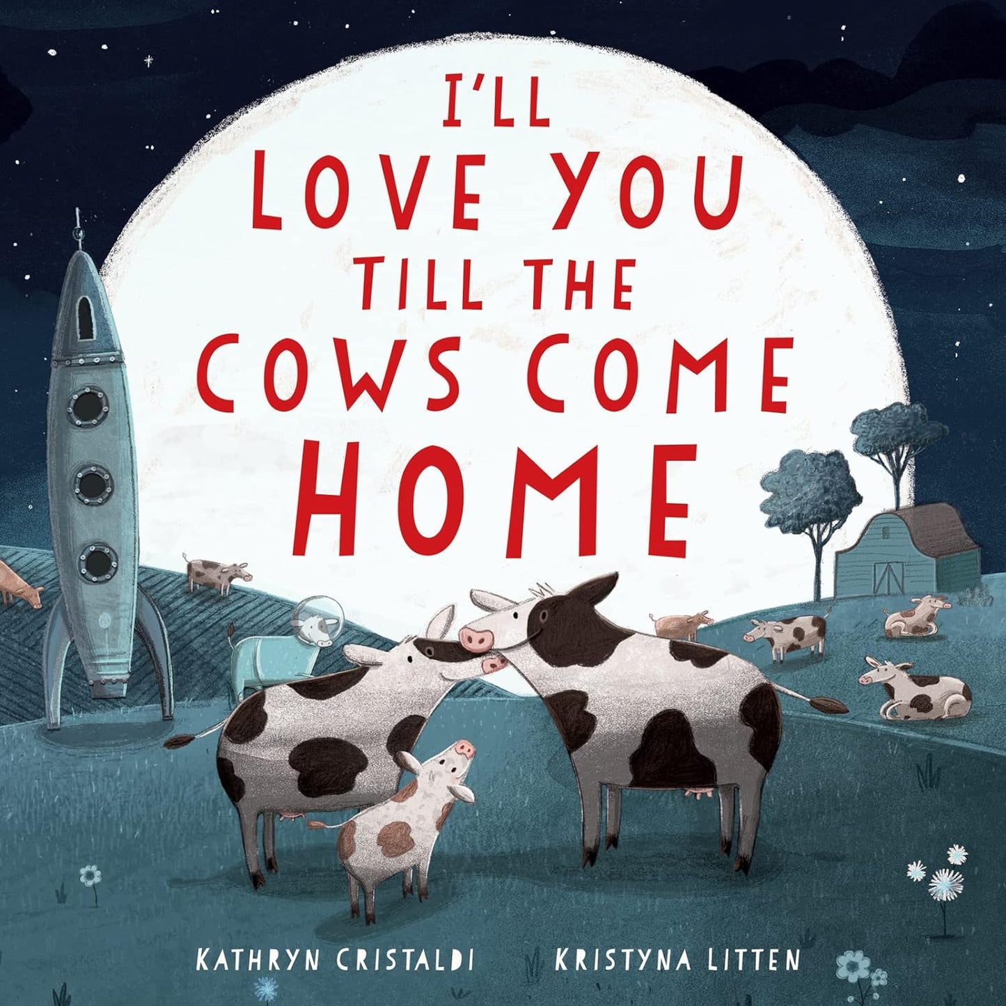 I'Ll Love You Till the Cows Come Home Padded Board Book