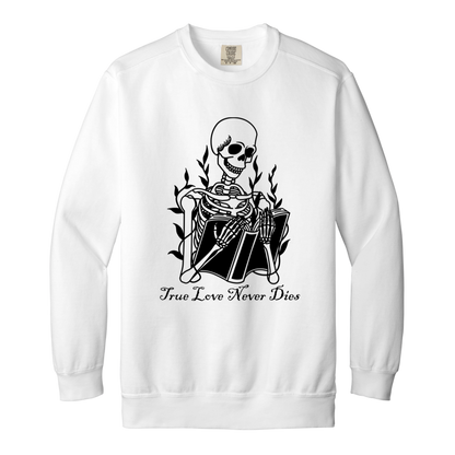 Skeleton "True Love never Dies" Adult Crewneck Sweatshirt l Book Lover l Halloween l Skeleton