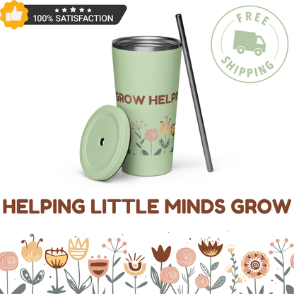 "Helping Little Minds Grow" Insulated tumbler with a straw