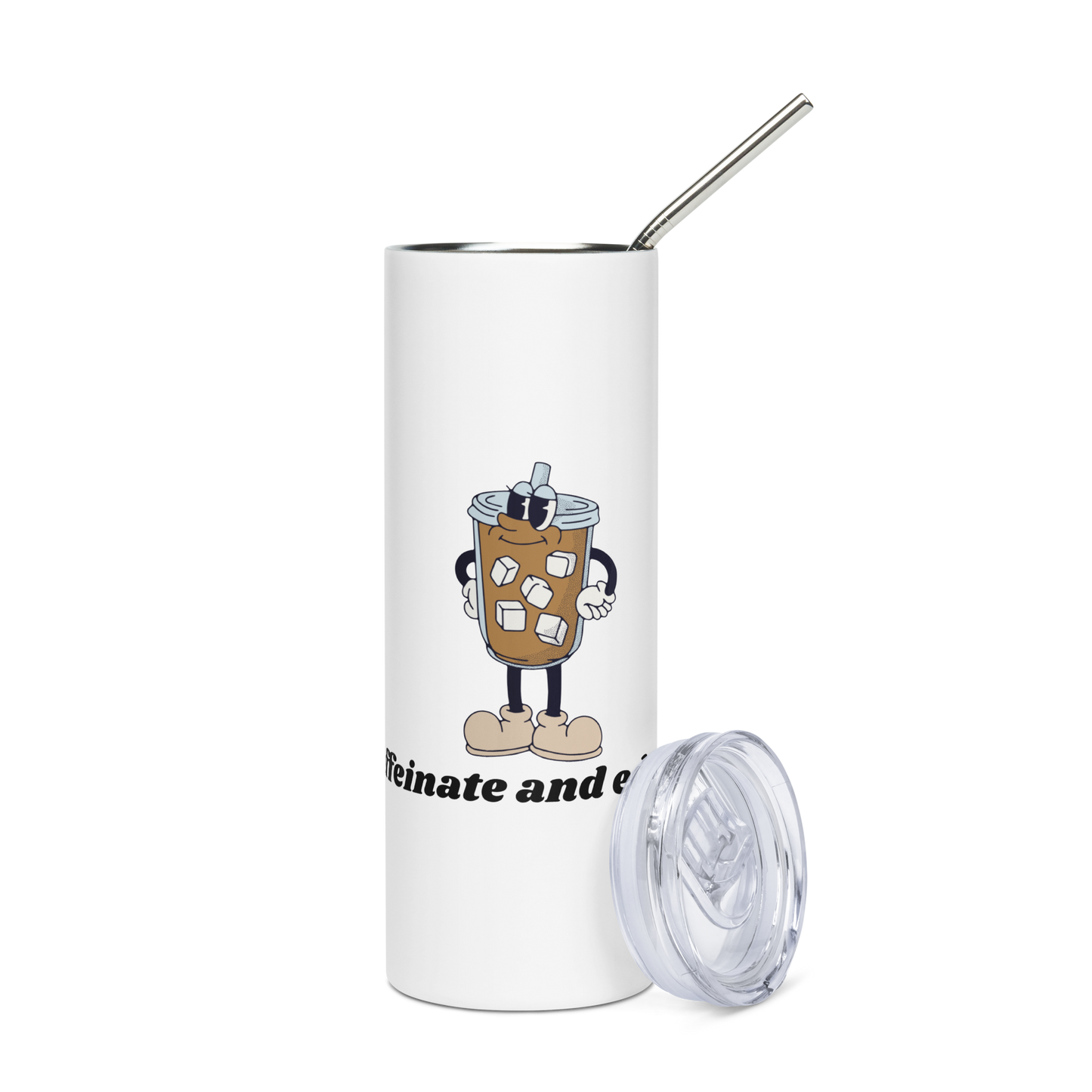 "Caffeinate and Educate" Stainless steel tumbler